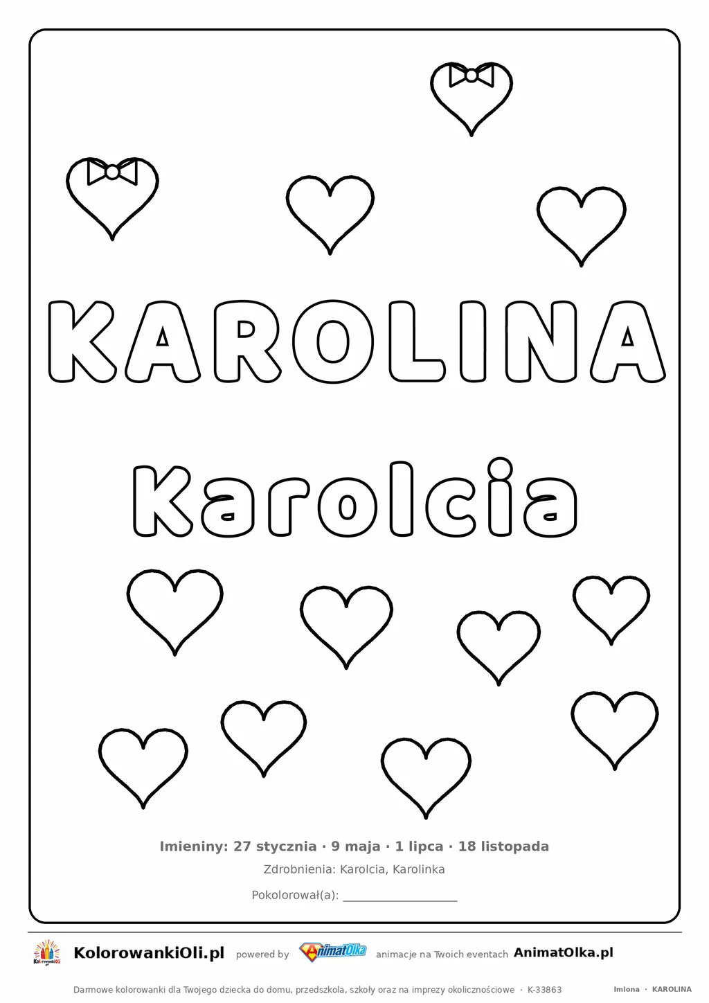 Imię KAROLINA do druku — konturowy napis do kolorowania z serduszkami, pod nim Karolcia, na dole daty imienin
