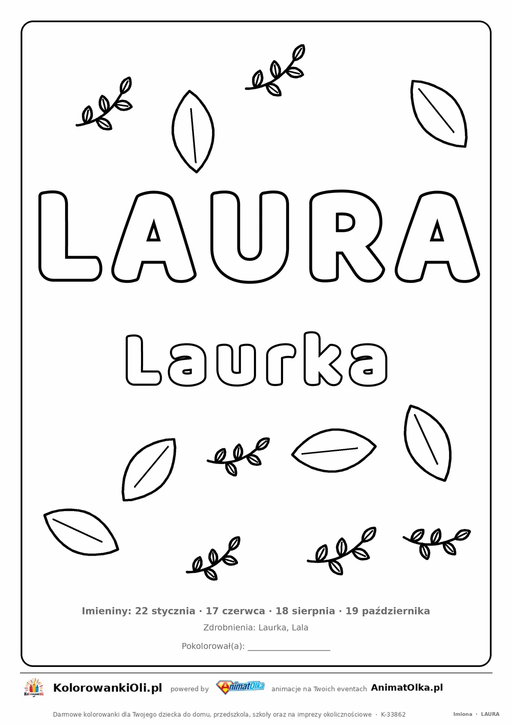 Imię LAURA do druku — konturowy napis do kolorowania z listkami, pod nim Laurka, na dole daty imienin