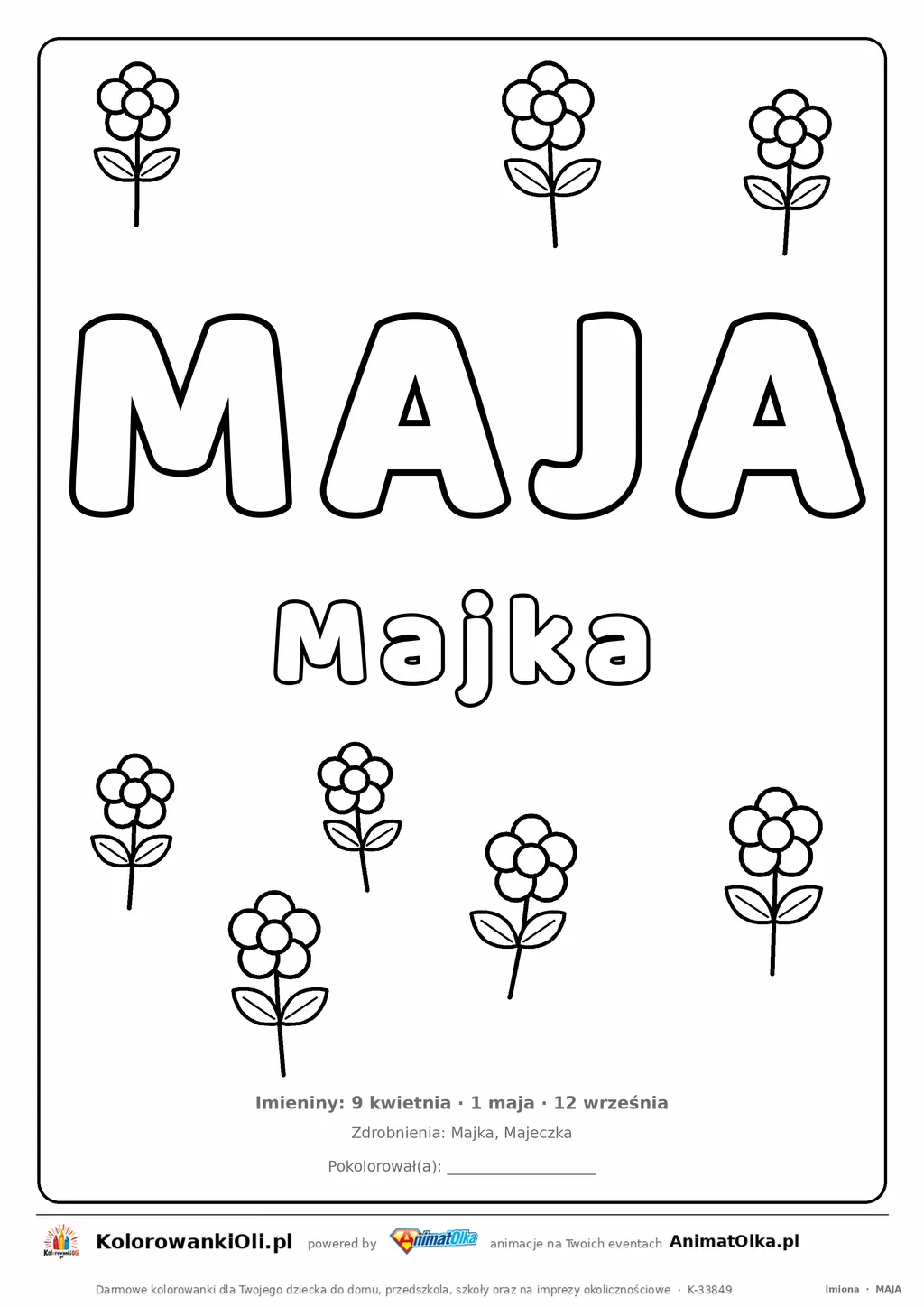 Imię MAJA do druku — konturowy napis do kolorowania z kwiatami, pod nim Majka, na dole daty imienin
