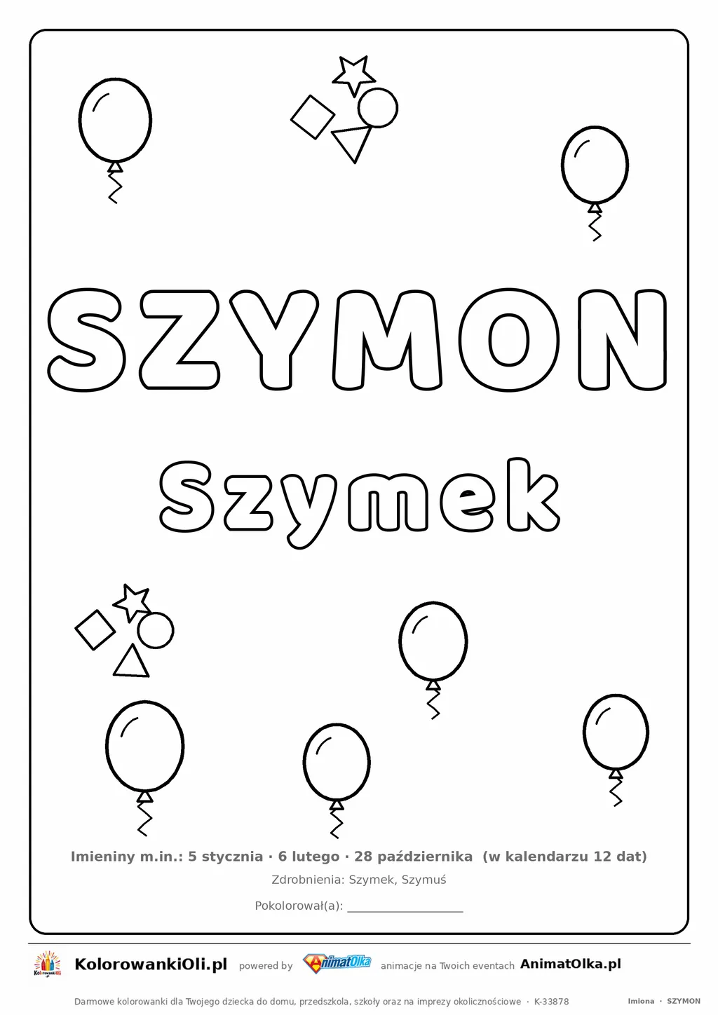 Imię SZYMON do druku — konturowy napis do kolorowania z balonikami, pod nim Szymek, na dole daty imienin