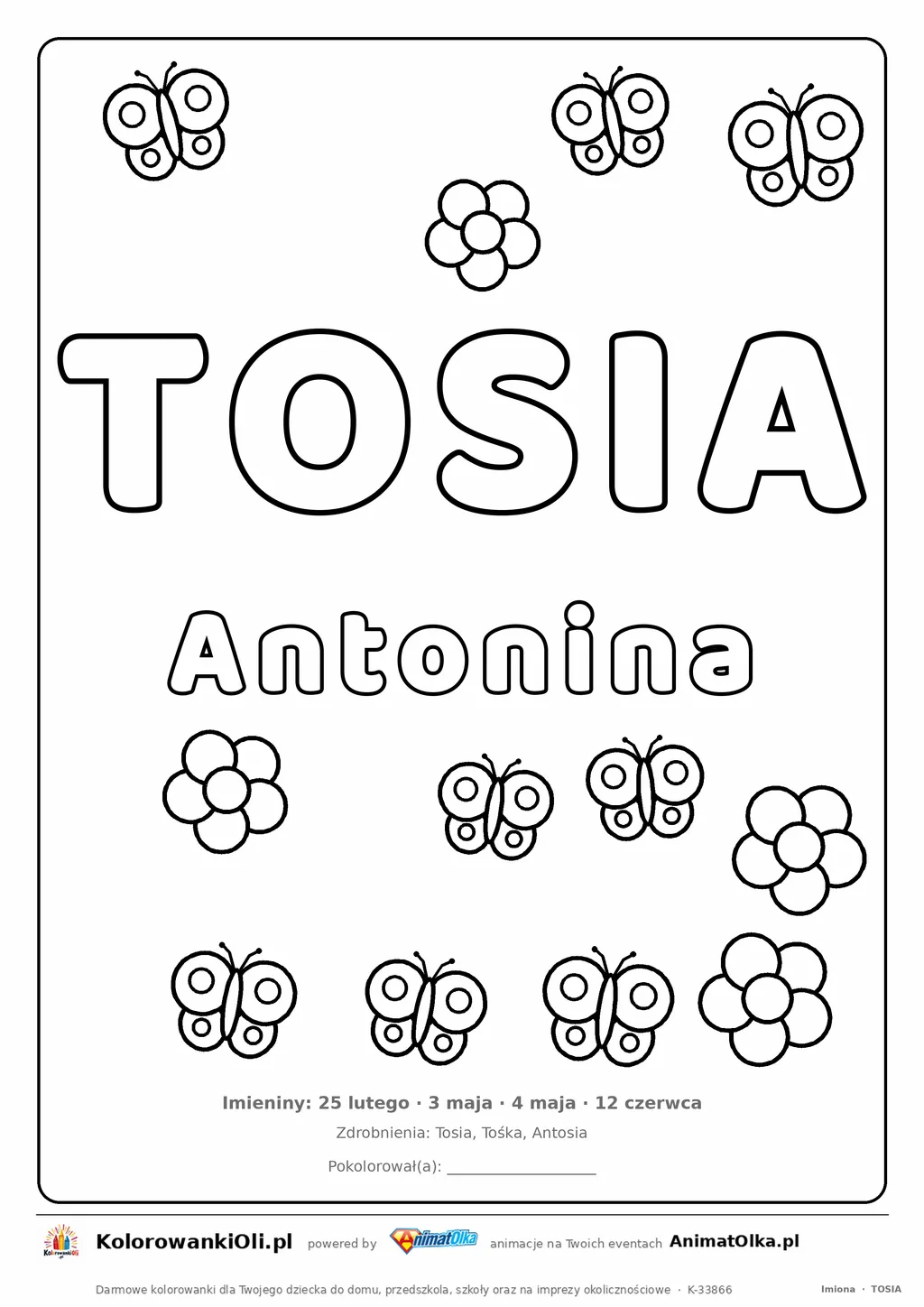 Imię TOSIA do druku — konturowy napis do kolorowania z motylami, pod nim Antonina, na dole daty imienin