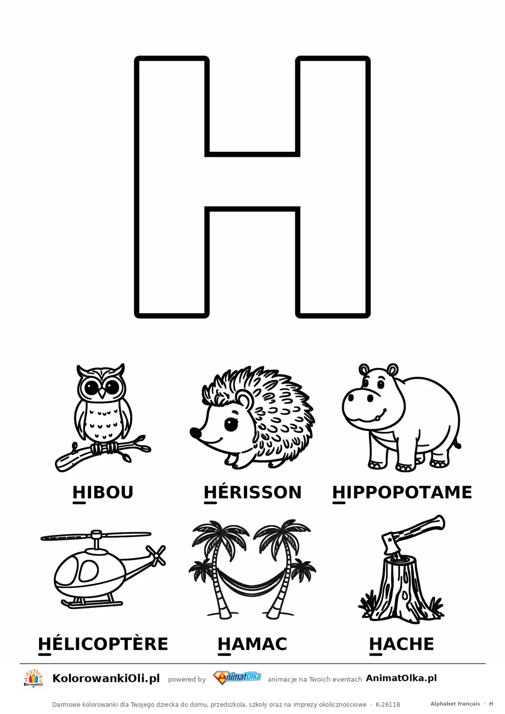 Alfabet francuski, litera H do kolorowania i sześć obrazków: hibou, hérisson, hippopotame, hélicoptère, hamac, hache — karta do druku