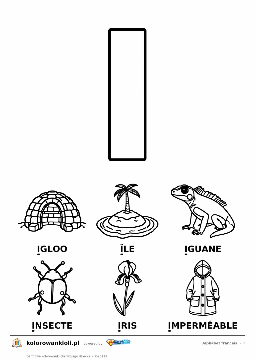 Alfabet francuski, litera I do kolorowania i sześć obrazków: igloo, île, iguane, insecte, iris, imperméable — karta do druku
