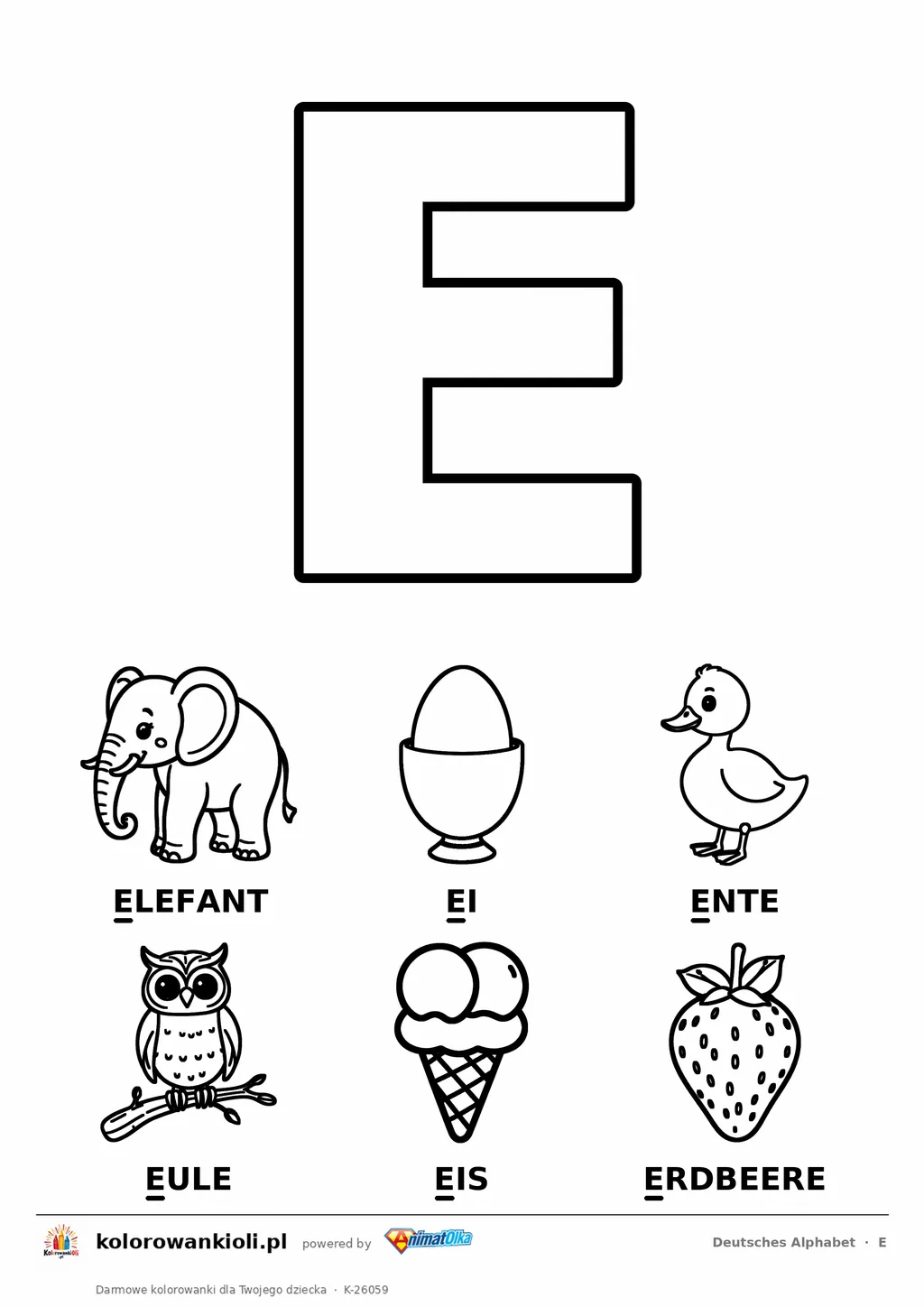 Niemiecki alfabet, litera E do kolorowania i sześć obrazków: Elefant, Ei, Ente, Eule, Eis, Erdbeere — karta do druku