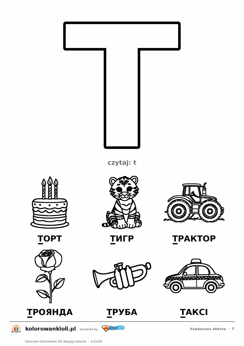 Alfabet ukraiński, litera Т do kolorowania i sześć obrazków: торт, тигр, трактор, троянда, труба, таксі — karta do druku
