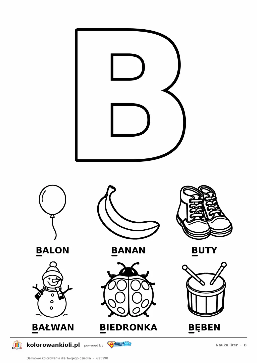 Litera B do kolorowania i sześć obrazków: balon, banan, buty, bałwan, biedronka i bęben — karta do nauki liter do druku