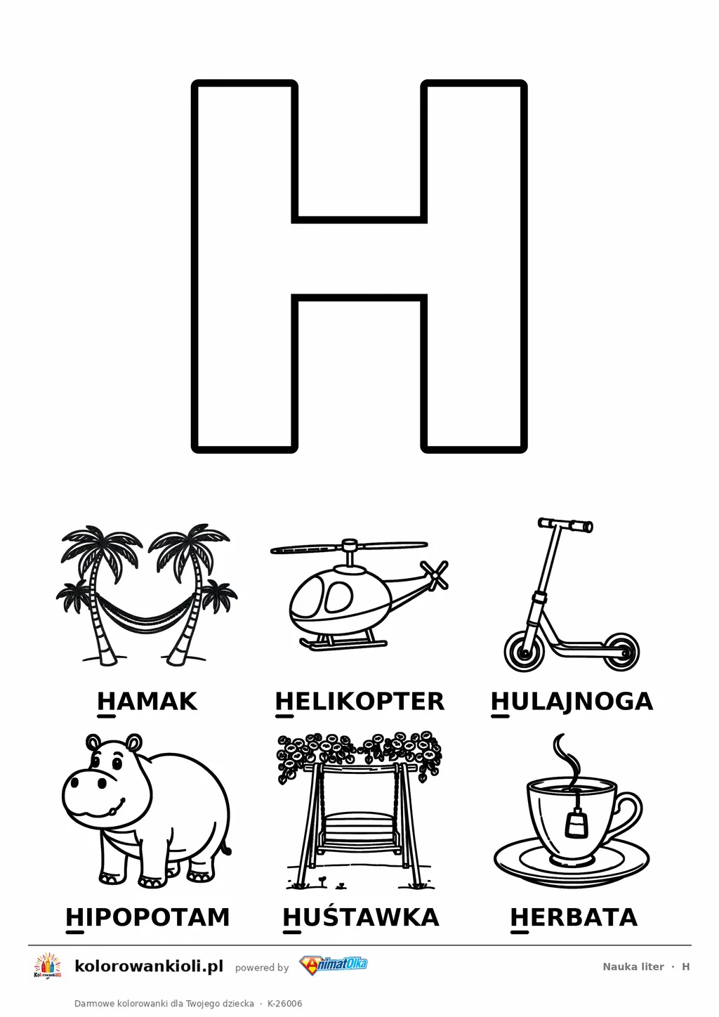 Litera H do kolorowania i sześć obrazków: hamak, helikopter, hulajnoga, hipopotam, huśtawka i herbata — karta do nauki liter do druku