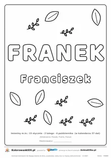 Imię FRANEK do druku — konturowy napis do kolorowania z listkami, pod nim Franciszek, na dole daty imienin