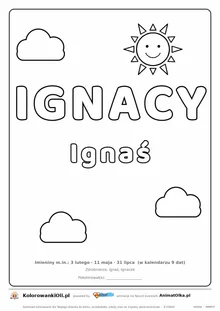 Imię IGNACY do druku — konturowy napis do kolorowania ze słońcem i chmurkami, pod nim Ignaś, na dole daty imienin