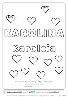 Imię KAROLINA do druku — konturowy napis do kolorowania z serduszkami, pod nim Karolcia, na dole daty imienin
