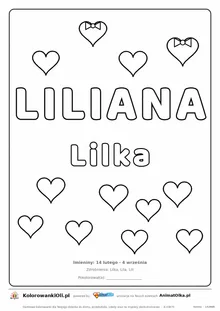 Imię LILIANA do druku — konturowy napis do kolorowania z serduszkami, pod nim Lilka, na dole daty imienin