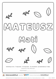 Imię MATEUSZ do druku — konturowy napis do kolorowania z listkami, pod nim Mati, na dole daty imienin