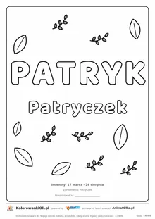 Imię PATRYK do druku — konturowy napis do kolorowania z listkami, pod nim Patryczek, na dole daty imienin