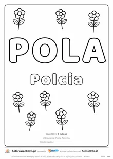 Imię POLA do druku — konturowy napis do kolorowania z kwiatami, pod nim Polcia, na dole daty imienin