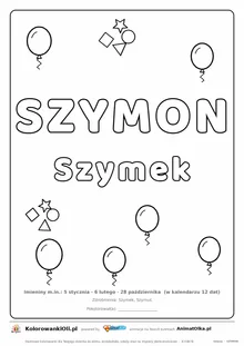Imię SZYMON do druku — konturowy napis do kolorowania z balonikami, pod nim Szymek, na dole daty imienin