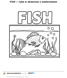 FISH — ryba w akwarium z wodorostami — kolorowanka do wydruku dla dzieci
