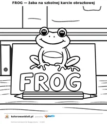 FROG — żaba na szkolnej karcie obrazkowej — kolorowanka do wydruku dla dzieci
