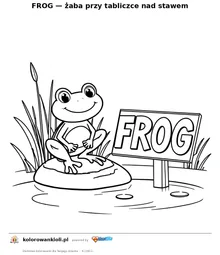 FROG — żaba przy tabliczce nad stawem — kolorowanka do wydruku dla dzieci