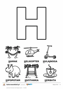 Litera H do kolorowania i sześć obrazków: hamak, helikopter, hulajnoga, hipopotam, huśtawka i herbata — karta do nauki liter do druku